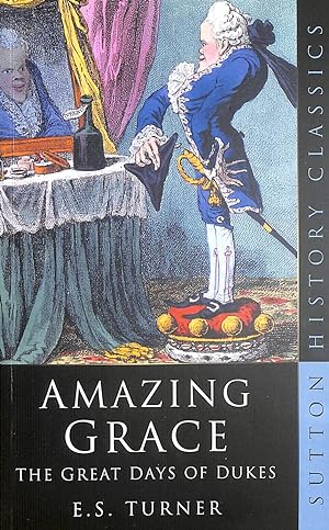 Immagine del venditore per Amazing Grace: The Great Days of Dukes (Sutton History Classics) venduto da M Godding Books Ltd