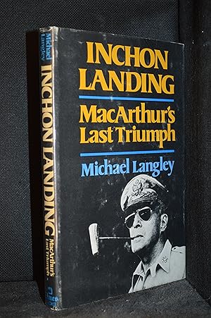 Bild des Verkufers fr Inchon Landing; Macarthur's Last Triumph zum Verkauf von Burton Lysecki Books, ABAC/ILAB