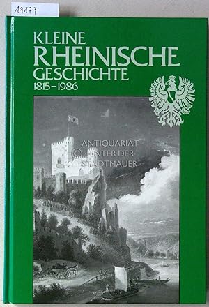 Seller image for Kleine rheinische Geschichte, 1815-1986. for sale by Antiquariat hinter der Stadtmauer