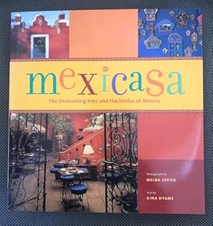 Bild des Verkufers fr Mexicasa The Enchanting Inns and Haciendas of Mexico zum Verkauf von The Groaning Board