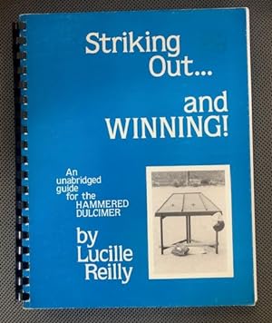 Seller image for Striking out . and Winning An Unabridged Guide for the Hammered Dulcimer for sale by The Groaning Board