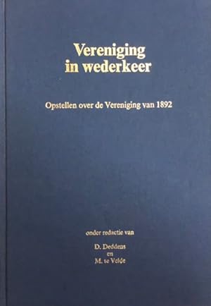 Imagen del vendedor de Vereniging in wederkeer. Opstellen over de Vereniging van 1892 a la venta por Antiquariaat Schot