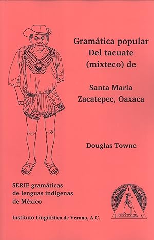 Seller image for Gramtica Popular del Tacuate (Mixteco) de Santa Mara, Zacatepec, Oaxaca for sale by Masalai Press