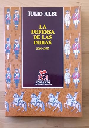 LA DEFENSA DE LAS INDIAS 1764-1799