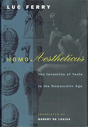 Seller image for Homo Aestheticus : The Invention of Taste in the Democratic Age for sale by Blue Whale Books, ABAA