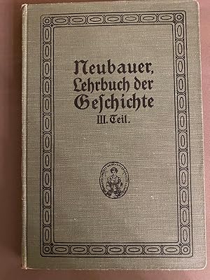 Neubauer, Lehrbuch der Geschichte Teil III - Geschichte des Altertums für Obersekundar für höhere...