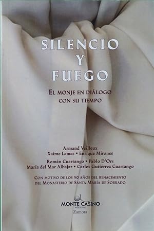 Bild des Verkufers fr Silencio y fuego : el monje en dilogo con su tiempo zum Verkauf von Librera Alonso Quijano