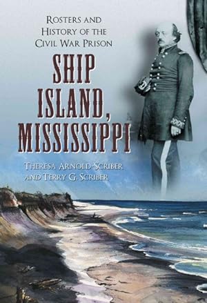 Seller image for Ship Island, Mississippi : Rosters and History of the Civil War Prison for sale by GreatBookPricesUK