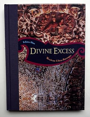 Bild des Verkufers fr Divine Excess. Mexican Ultra-Baroque. zum Verkauf von Versandantiquariat Wolfgang Petry