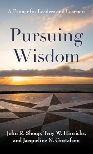 Seller image for Pursuing Wisdom : A Primer for Leaders and Learners for sale by GreatBookPricesUK