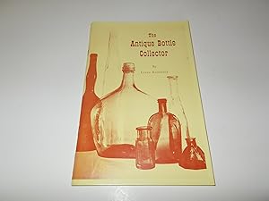 Imagen del vendedor de The Antique Bottle Collector (Third Edition) a la venta por Paradise Found Books