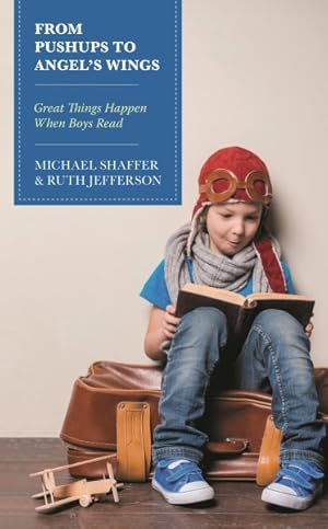 Seller image for From Pushups to Angel's Wings : Great Things Happen When Boys Read for sale by GreatBookPricesUK