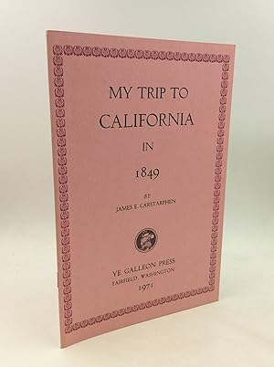 Seller image for MY TRIP TO CALIFORNIA IN 1849 for sale by Kubik Fine Books Ltd., ABAA