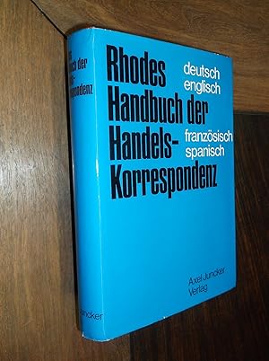 Rhodes Handbuch Der Handelskorrespondenz in Deutscher, Englischer, Franzosischer und Spanischer S...
