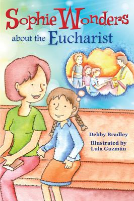Bild des Verkufers fr Sophie Wonders about Eucharist (Paperback or Softback) zum Verkauf von BargainBookStores