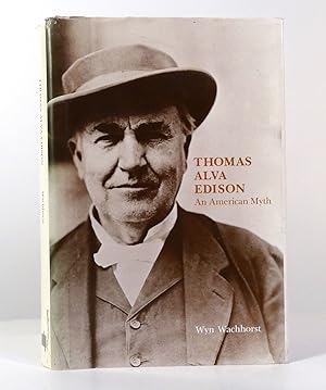 Seller image for THOMAS ALVA EDISON, THE BIOGRAPHY OF A MYTH for sale by Rare Book Cellar