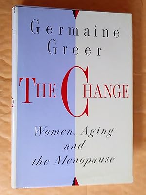 Imagen del vendedor de The Change: Women, Ageing and the Menopause a la venta por Livresse