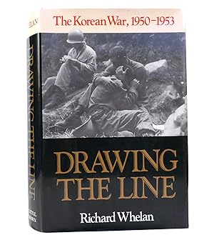 DRAWING THE LINE The Korean War, 1950-1953