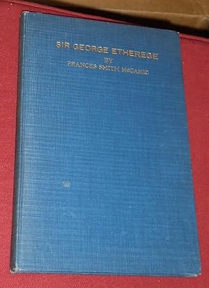 Sir George Etherege: A Study in Restoration Comedy (1660-1680)