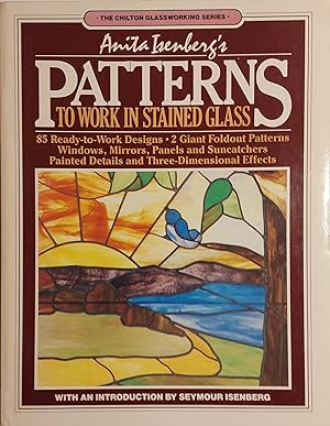 Immagine del venditore per Anita Isenberg's Patterns To Work In Stained Glass (The Chilton Glassworking Series) venduto da Mister-Seekers Bookstore