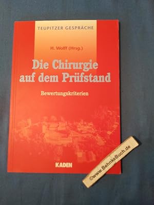 Bild des Verkufers fr Die Chirurgie auf dem Prfstand : Bewertungskriterien. Teupitzer Gesprche. H. Wolff (Hrsg.) zum Verkauf von Antiquariat BehnkeBuch