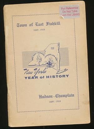 History of the town of East Fishkill, 1849-1959 : issued in commemoration of the 350th anniversar...