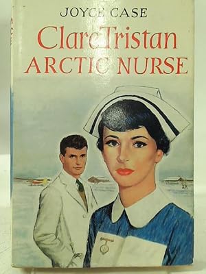 Bild des Verkufers fr Clare Tristan: Arctic Nurse zum Verkauf von World of Rare Books