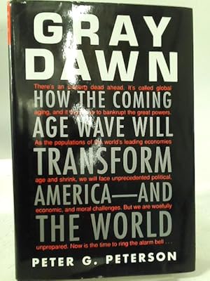 Bild des Verkufers fr Gray Dawn: How the Coming Age Wave Will Transform America - and the World zum Verkauf von World of Rare Books