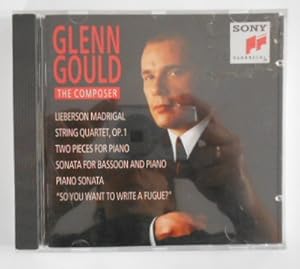Glenn Gould: The Composer [CD].