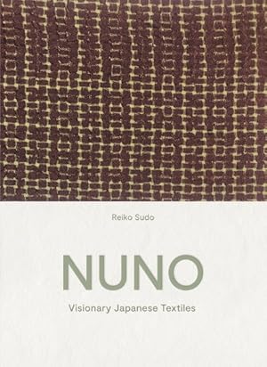 Imagen del vendedor de Nuno : Visionary Japanese Textiles a la venta por GreatBookPrices