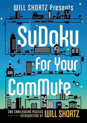 Bild des Verkufers fr Will Shortz Presents Sudoku for Your Commute: 200 Challenging Puzzles (Paperback or Softback) zum Verkauf von BargainBookStores