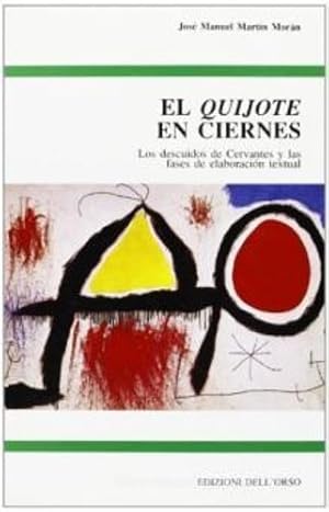 Bild des Verkufers fr El Quijote en ciernes. Los descuidos de Cervantes y las fases de elaboracion textual. zum Verkauf von FIRENZELIBRI SRL