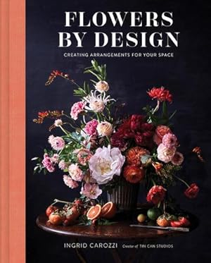 Bild des Verkufers fr Flowers by Design: Floral Arrangements and Inspiration from the Creator of Tin Can Studios zum Verkauf von BuchWeltWeit Ludwig Meier e.K.