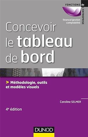 concevoir le tableau de bord ; méthodologie, outils et modèles visuels (4e édition)