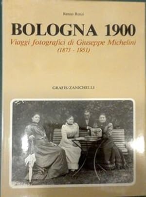 Immagine del venditore per Bologna 1900. Viaggi fotografici di Giuseppe Michelini 1873-1951. venduto da FIRENZELIBRI SRL