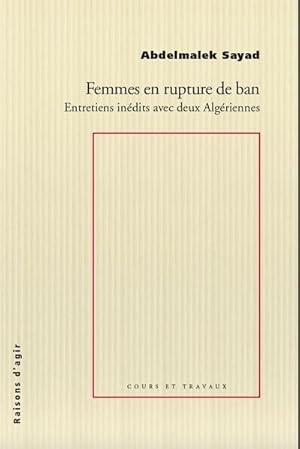 Imagen del vendedor de femmes en rupture de ban : entretiens indits avec deux Algriens a la venta por Chapitre.com : livres et presse ancienne