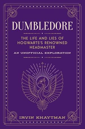 Seller image for Dumbledore : The Life and Lies of Hogwarts's Renowned Headmaster: An Unofficial Exploration for sale by AHA-BUCH GmbH