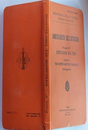 Imagen del vendedor de Addestramento dell'artiglieria. Vol.IV: Istruzioni sul tiro. Parte 2a: Tiro contro obiettivi terrestri. (Allegati) a la venta por FIRENZELIBRI SRL