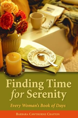 Bild des Verkufers fr Finding Time for Serenity : Every Woman's Book of Days zum Verkauf von GreatBookPrices