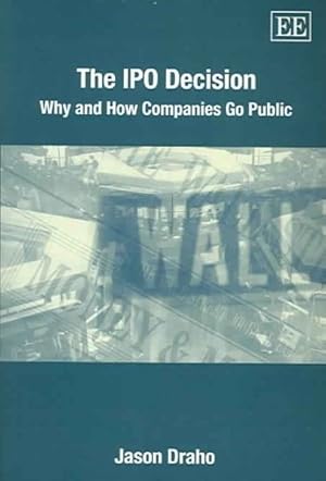 Image du vendeur pour Ipo Decision : Why And How Companies Go Public mis en vente par GreatBookPrices