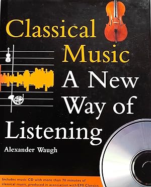 Imagen del vendedor de Classical Music: A New Way of Listening. a la venta por Banfield House Booksellers