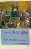 Historia de la vida religiosa. Vol. I: Desde los orígenes hasta la reforma cluniacense