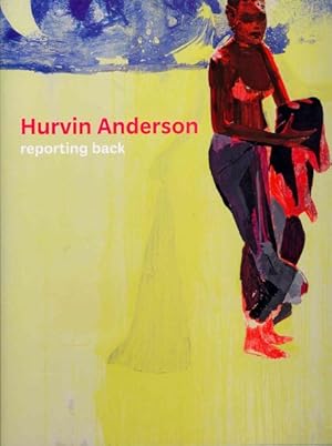 Hurvin Anderson: Reporting Back - Dave Semenko: 9780773722958 - AbeBooks