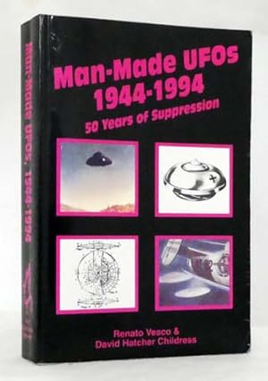 Seller image for Man-Made UFOs 1944 - 1994: 50 Years of Suppression for sale by Adelaide Booksellers