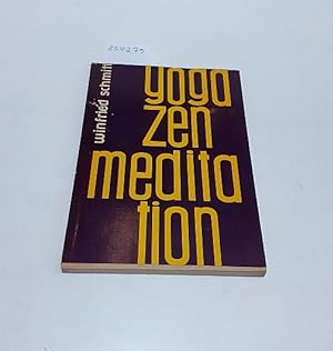 Bild des Verkäufers für Yoga, Zen und Meditation : vom Autor signiert : zum Verkauf von Versand-Antiquariat Konrad von Agris