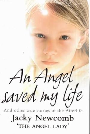 Seller image for An Angel Saved My Life And Other Stories of the Afterlife for sale by Leura Books