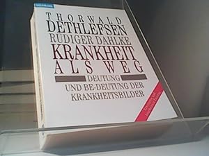 Krankheit als Weg. Deutung und Be-Deutung der Krankheitsbilder.