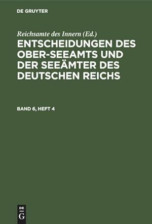 Image du vendeur pour Entscheidungen des Ober-Seeamts und der Seemter des Deutschen Reichs. Band 6, Heft 4 mis en vente par AHA-BUCH GmbH