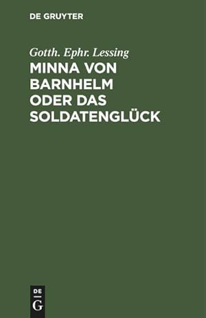 Bild des Verkufers fr Minna von Barnhelm oder das Soldatenglck : Ein Lustspiel in fnf Aufzgen zum Verkauf von AHA-BUCH GmbH