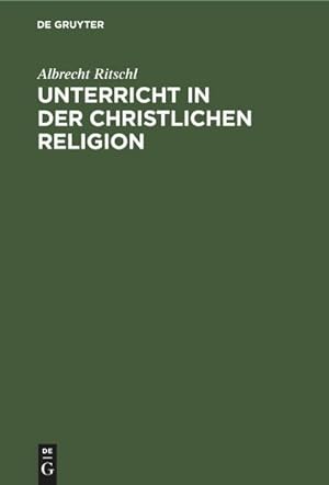 Bild des Verkufers fr Unterricht in der christlichen Religion zum Verkauf von AHA-BUCH GmbH